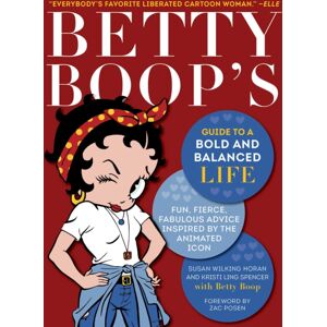 Skyhorse Publishing Betty Boop'S Guide To A Bold And Balanced Life : Fun, Fierce, Fabulous Advice Inspired By The Animated Icon Skyhorse Publishing Betty Boop'S Guide To A Bold And Balanced Life : Fun, Fierce, Fabulous Advice Inspired By The Animated Icon