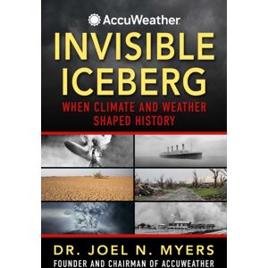 Skyhorse Publishing Invisible Iceberg : When Climate And Weather Shaped History Skyhorse Publishing Invisible Iceberg : When Climate And Weather Shaped History