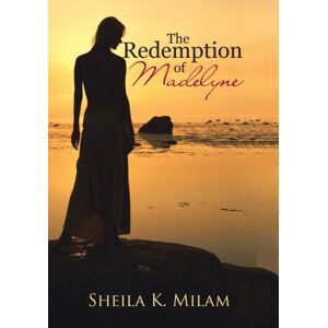 WestBow Press The Redemption Of Madelyne WestBow Press The Redemption Of Madelyne