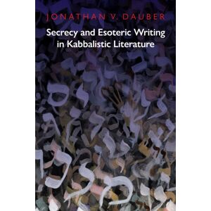 University of Pennsylvania Press Secrecy And Esoteric Writing In Kabbalistic Literature University of Pennsylvania Press Secrecy And Esoteric Writing In Kabbalistic Literature