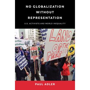 University of Pennsylvania Press No Globalization Without Representation : U.S. Activists And World Inequality University of Pennsylvania Press No Globalization Without Representation : U.S. Activists And World Inequality