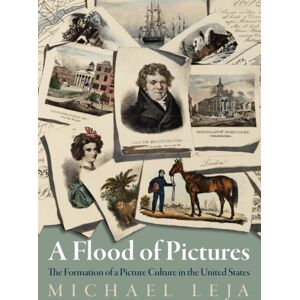 University of Pennsylvania Press A Flood Of Pictures : The Formation Of A Picture Culture In The United States University of Pennsylvania Press A Flood Of Pictures : The Formation Of A Picture Culture In The United States