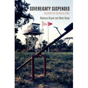 University of Pennsylvania Press Sovereignty Suspended : Building The So-Called State University of Pennsylvania Press Sovereignty Suspended : Building The So-Called State