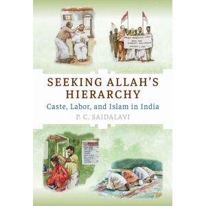 University of Pennsylvania Press Seeking Allah'S Hierarchy : Caste, Labor, And Islam In India University of Pennsylvania Press Seeking Allah'S Hierarchy : Caste, Labor, And Islam In India