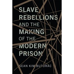 University of Pennsylvania Press Slave Rebellions And The Making Of The Modern Prison University of Pennsylvania Press Slave Rebellions And The Making Of The Modern Prison