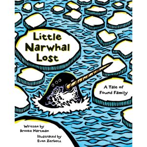 West Margin Press Little Narwhal Lost : A Tale Of Found Family West Margin Press Little Narwhal Lost : A Tale Of Found Family