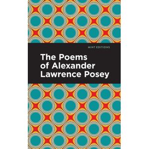 Mint Editions The Poems Of Alexander Lawrence Posey Mint Editions The Poems Of Alexander Lawrence Posey