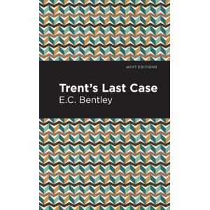Mint Editions Trent'S Last Case Mint Editions Trent'S Last Case