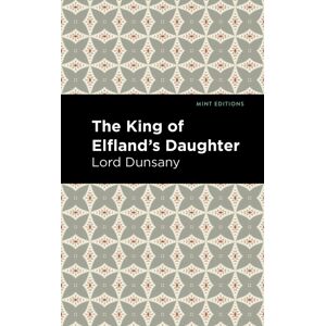 Mint Editions The King Of Elfland'S Daughter Mint Editions The King Of Elfland'S Daughter