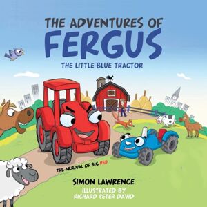 Xlibris The Adventures Of Fergus : The Little Blue Tractor: Big Red Xlibris The Adventures Of Fergus : The Little Blue Tractor: Big Red