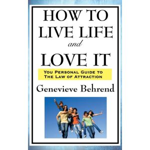 Wilder Publications How To Live Life And Love It Wilder Publications How To Live Life And Love It