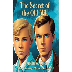 Positronic Publishing The Secret Of The Old Mill Positronic Publishing The Secret Of The Old Mill