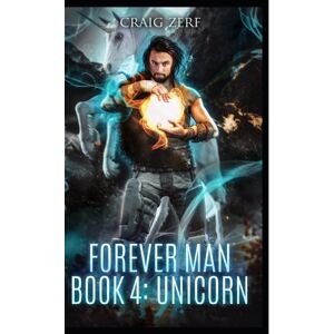 Createspace Independent Publishing Platform The Forever Man - Book 4 : Unicorn Createspace Independent Publishing Platform The Forever Man - Book 4 : Unicorn