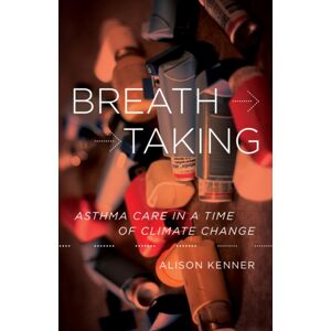 University of Minnesota Press Breathtaking : Asthma Care In A Time Of Climate Change University of Minnesota Press Breathtaking : Asthma Care In A Time Of Climate Change