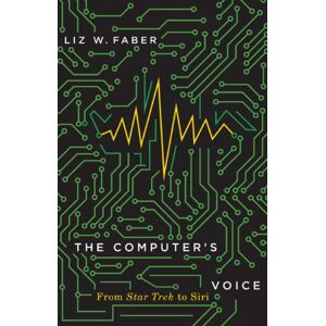 University of Minnesota Press The Computer'S Voice : From Star Trek To Siri University of Minnesota Press The Computer'S Voice : From Star Trek To Siri