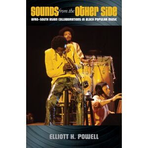 University of Minnesota Press Sounds From The Other Side : Afro–south Asian Collaborations In Black Popular Music University of Minnesota Press Sounds From The Other Side : Afro–south Asian Collaborations In Black Popular Music