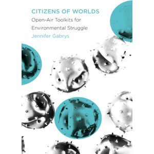 University of Minnesota Press Citizens Of Worlds : Open-Air Toolkits For Environmental Struggle University of Minnesota Press Citizens Of Worlds : Open-Air Toolkits For Environmental Struggle