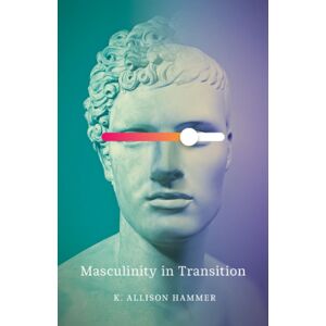 University of Minnesota Press Masculinity In Transition University of Minnesota Press Masculinity In Transition