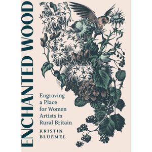 University of Minnesota Press Enchanted Wood : Engraving A Place For Women Artists In Rural Britain University of Minnesota Press Enchanted Wood : Engraving A Place For Women Artists In Rural Britain