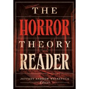 University of Minnesota Press The Horror Theory Reader University of Minnesota Press The Horror Theory Reader