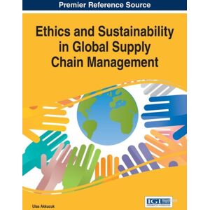 IGI Global Ethics And Sustainability In Global Supply Chain Management IGI Global Ethics And Sustainability In Global Supply Chain Management