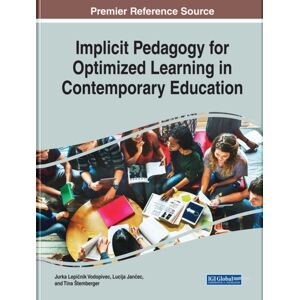 IGI Global Implicit Pedagogy For Optimized Learning In Contemporary Education IGI Global Implicit Pedagogy For Optimized Learning In Contemporary Education