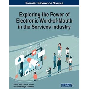 IGI Global Exploring The Power Of Electronic Word-Of-Mouth In The Services Industry IGI Global Exploring The Power Of Electronic Word-Of-Mouth In The Services Industry