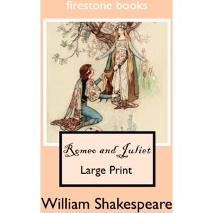 FIRESTONE BOOKS Romeo And Juliet Large Print Edition FIRESTONE BOOKS Romeo And Juliet Large Print Edition