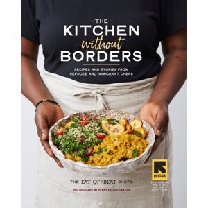 Workman Publishing The Kitchen Without Borders : Recipes And Stories From Refugee And Immigrant Chefs Workman Publishing The Kitchen Without Borders : Recipes And Stories From Refugee And Immigrant Chefs