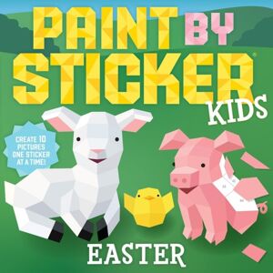 Workman Publishing Paint By Sticker Kids: Easter : Create 10 Pictures One Sticker At A Time! Workman Publishing Paint By Sticker Kids: Easter : Create 10 Pictures One Sticker At A Time!