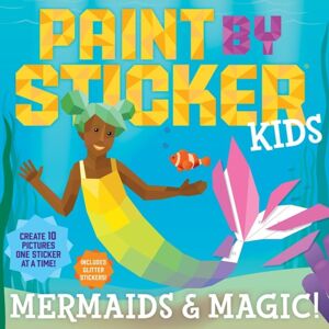 Workman Publishing Paint By Sticker Kids: Mermaids & Magic! : Create 10 Pictures One Sticker At A Time! Includes Glitter Stickers Workman Publishing Paint By Sticker Kids: Mermaids & Magic! : Create 10 Pictures One Sticker At A Time! Includes Glitter Stickers