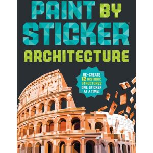 Workman Publishing Paint By Sticker (Official): Architecture : Re-Create 12 Historic Structures One Sticker At A Time! Workman Publishing Paint By Sticker (Official): Architecture : Re-Create 12 Historic Structures One Sticker At A Time!
