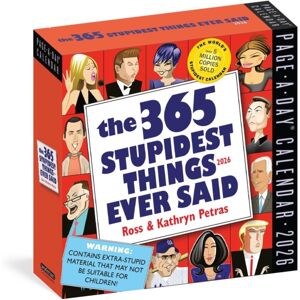 Workman Publishing 365 Stupidest Things Ever Said Page-A-Day® Calendar 2026 Workman Publishing 365 Stupidest Things Ever Said Page-A-Day® Calendar 2026