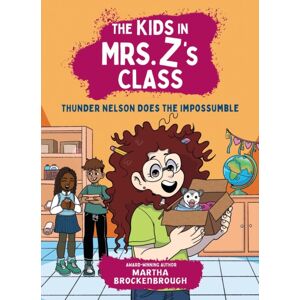 Workman Publishing The Kids In Mrs. Z'S Class: Thunder Nelson Does The Impossumble Workman Publishing The Kids In Mrs. Z'S Class: Thunder Nelson Does The Impossumble