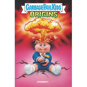 Dynamite Entertainment Garbage Pail Kids: Origins Dynamite Entertainment Garbage Pail Kids: Origins