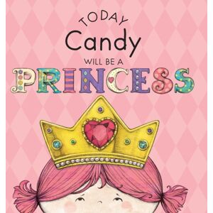 Andrews McMeel Publishing Today Candy Will Be A Princess Andrews McMeel Publishing Today Candy Will Be A Princess