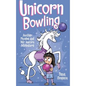 Andrews McMeel Publishing Unicorn Bowling : Another Phoebe And Her Unicorn Adventure Andrews McMeel Publishing Unicorn Bowling : Another Phoebe And Her Unicorn Adventure