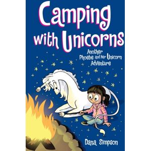 Andrews McMeel Publishing Camping With Unicorns : Another Phoebe And Her Unicorn Adventure Volume 11 Andrews McMeel Publishing Camping With Unicorns : Another Phoebe And Her Unicorn Adventure Volume 11