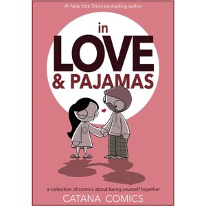 Andrews McMeel Publishing In Love & Pajamas : A Collection Of Comics About Being Yourself Together Andrews McMeel Publishing In Love & Pajamas : A Collection Of Comics About Being Yourself Together