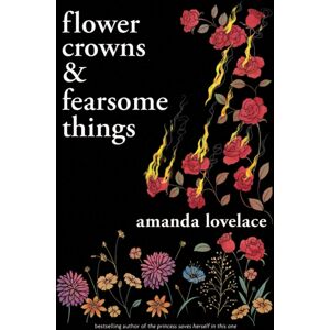 Andrews McMeel Publishing Flower Crowns And Fearsome Things Andrews McMeel Publishing Flower Crowns And Fearsome Things