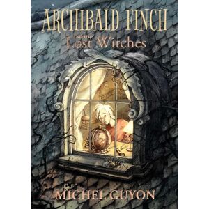 Andrews McMeel Publishing Archibald Finch And The Lost Witches : Volume 1 Andrews McMeel Publishing Archibald Finch And The Lost Witches : Volume 1