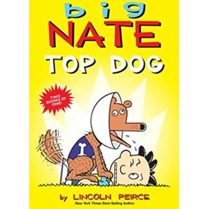 Andrews McMeel Publishing Big Nate: Top Dog : Two Books In One Andrews McMeel Publishing Big Nate: Top Dog : Two Books In One