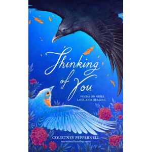 Andrews McMeel Publishing Thinking Of You : Poems On Grief, Loss, And Healing Andrews McMeel Publishing Thinking Of You : Poems On Grief, Loss, And Healing