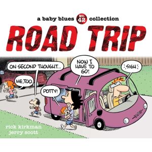 Andrews McMeel Publishing Road Trip : A Baby Blues Collection Volume 42 Andrews McMeel Publishing Road Trip : A Baby Blues Collection Volume 42