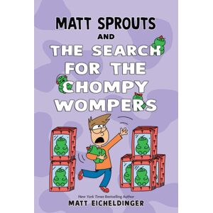 Andrews McMeel Publishing Matt Sprouts And The Search For The Chompy Wompers : Volume 3 Andrews McMeel Publishing Matt Sprouts And The Search For The Chompy Wompers : Volume 3