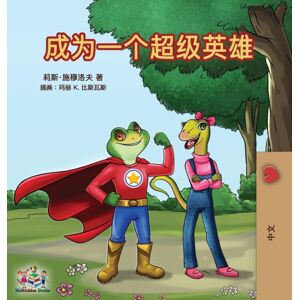 Kidkiddos Books Ltd. Being A Superhero (Mandarin - Chinese Simplified) Kidkiddos Books Ltd. Being A Superhero (Mandarin - Chinese Simplified)