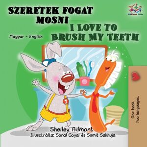 Kidkiddos Books Ltd. I Love To Brush My Teeth : Hungarian English Bilingual Book Kidkiddos Books Ltd. I Love To Brush My Teeth : Hungarian English Bilingual Book