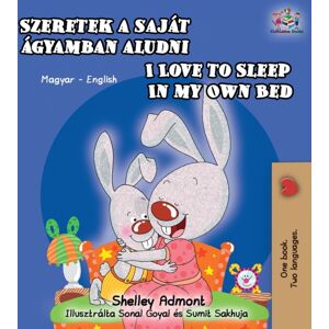 Kidkiddos Books Ltd. I Love To Sleep In My Own Bed (Hungarian English Bilingual Book) Kidkiddos Books Ltd. I Love To Sleep In My Own Bed (Hungarian English Bilingual Book)