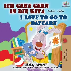Kidkiddos Books Ltd. Ich Gehe Gern In Die Kita I Love To Go To Daycare : German English Bilingual Book Kidkiddos Books Ltd. Ich Gehe Gern In Die Kita I Love To Go To Daycare : German English Bilingual Book