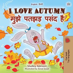 Kidkiddos Books Ltd. I Love Autumn (English Hindi Bilingual Children'S Book) Kidkiddos Books Ltd. I Love Autumn (English Hindi Bilingual Children'S Book)
